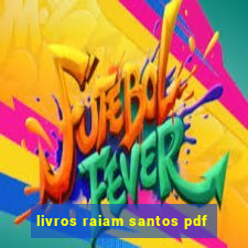 livros raiam santos pdf